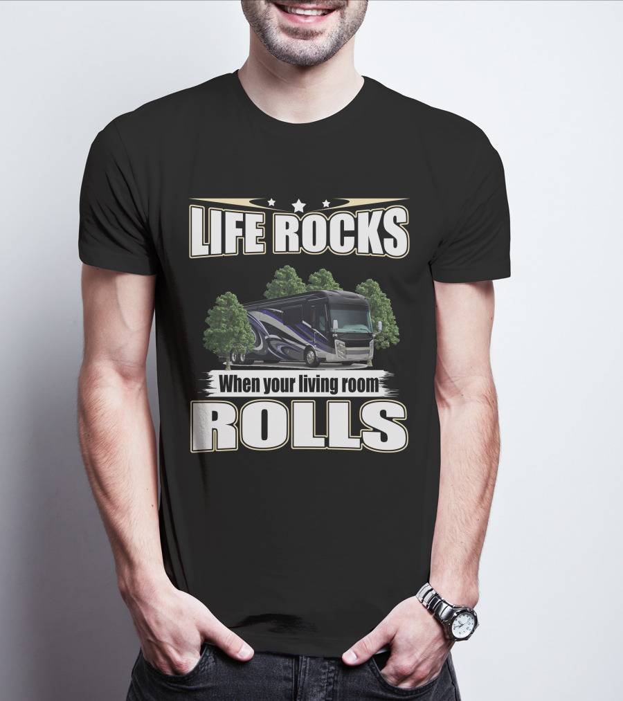 LIFE ROCKS When Your Living Room Rolls Entegra Anthem T-Shirt