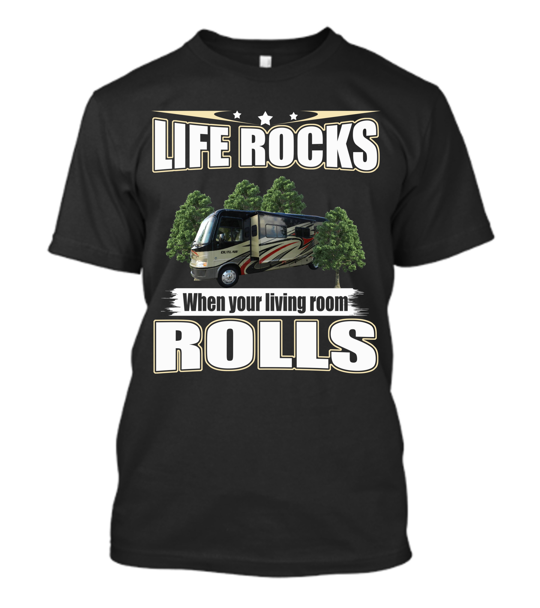 LIFE ROCKS When Your Living Room Rolls 2013 Outlaw 3611 T-Shirt