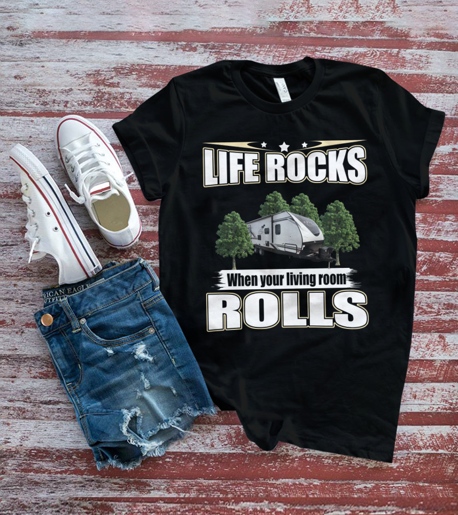 LIFE ROCKS When Your Living Room Rolls Coachmen Spirit Ultra Lite 2557RB T-Shirt