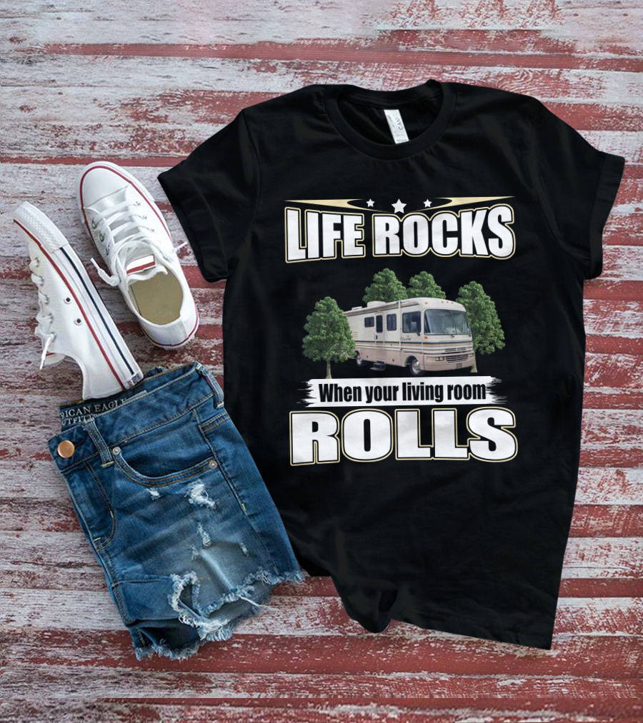 LIFE ROCKS When Your Living Room Rolls Fleetwood Bounder RV T-Shirt