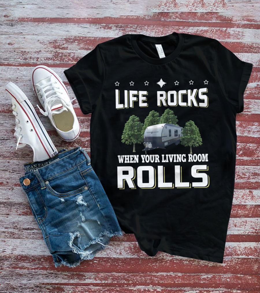 LIFE ROCKS WHEN YOUR LIVING ROOM ROLLS Viking Ultra Lite 21BH Camper Trailer Adventure T-Shirt
