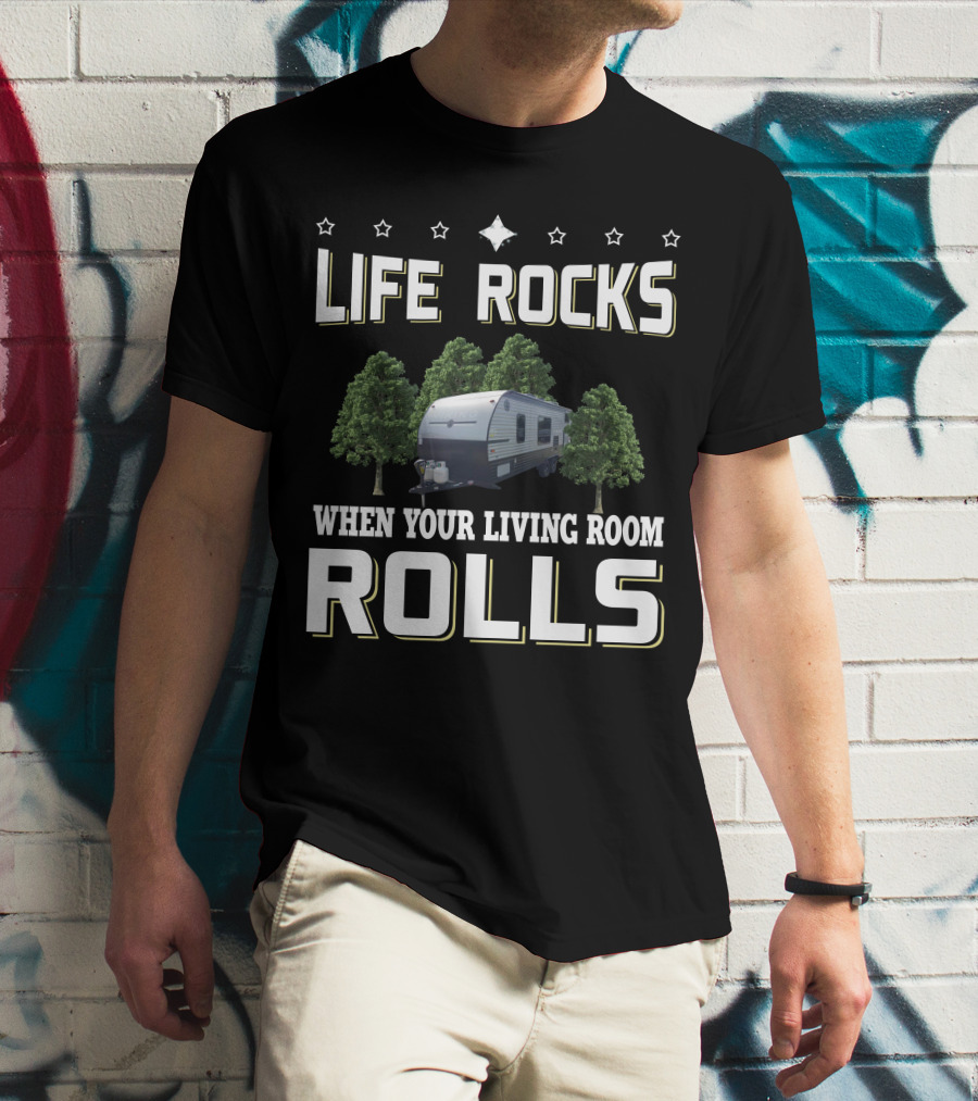 LIFE ROCKS WHEN YOUR LIVING ROOM ROLLS Viking Ultra Lite 21BH Camper Trailer Adventure T-Shirt
