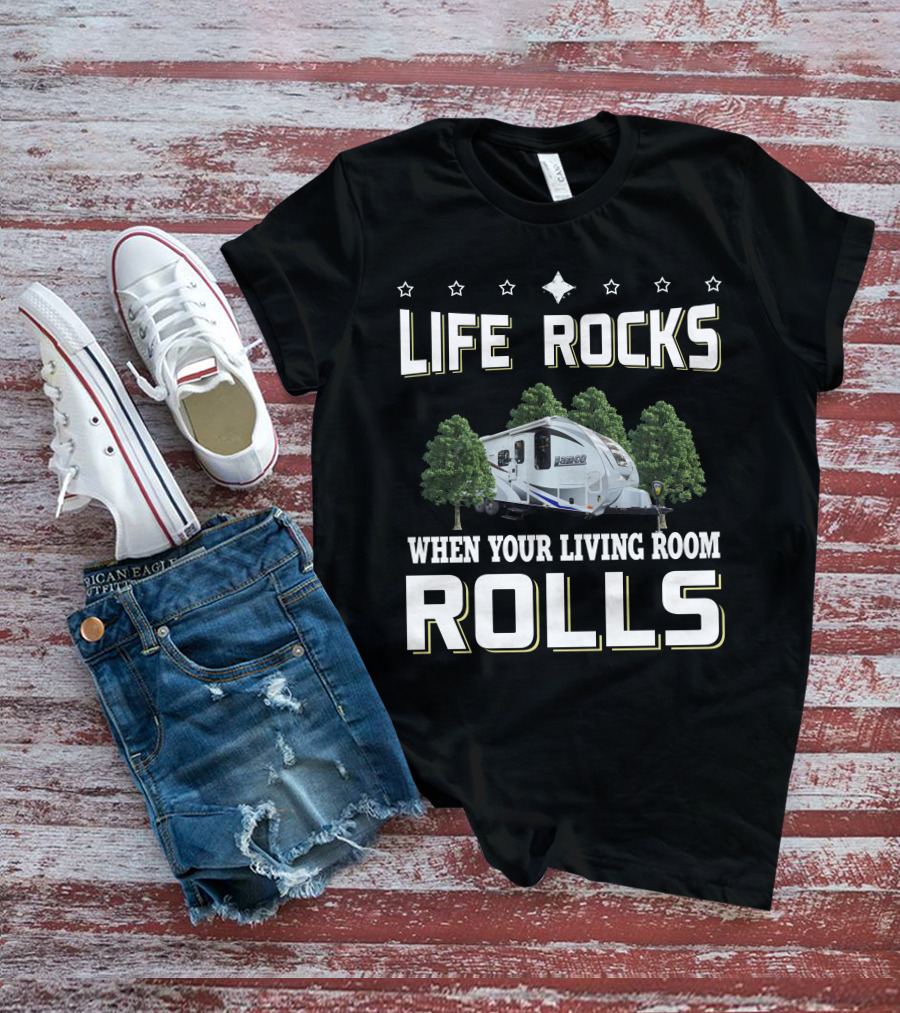 Life Rocks When Your Living Room Rolls Lance Trailer 2185 T-Shirt