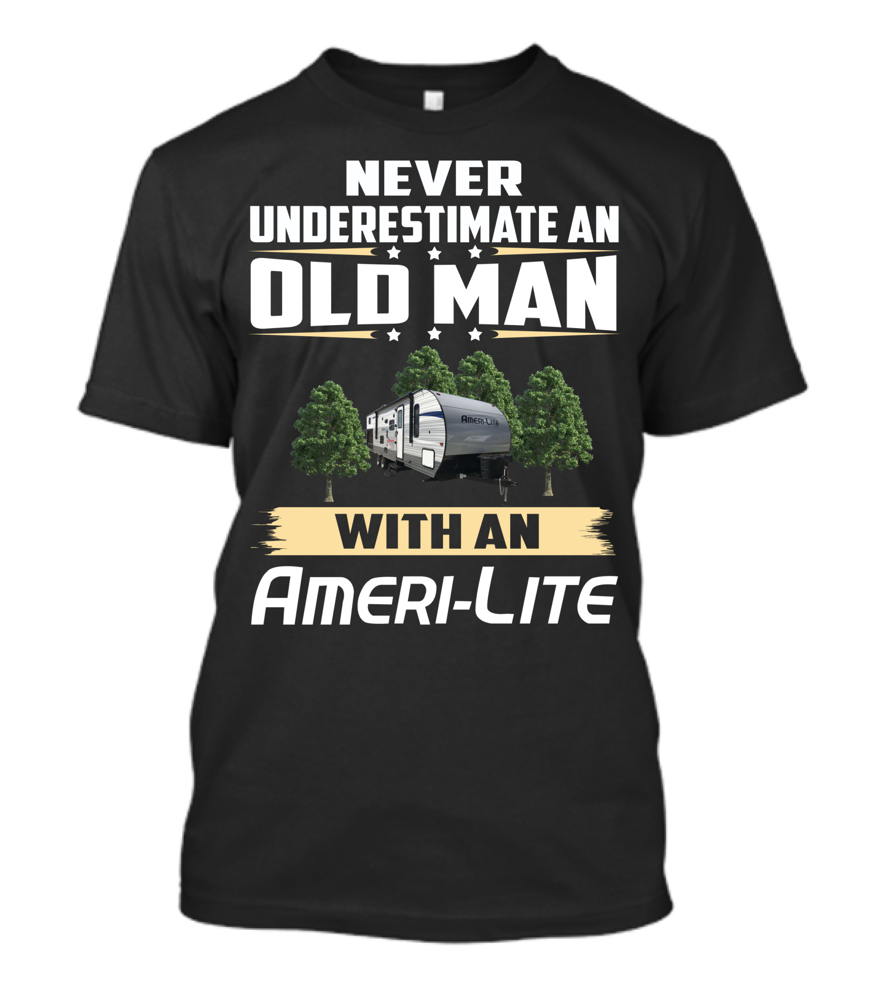 Never Underestimate An Old Man With An Ameri-Lite Camper T-Shirt