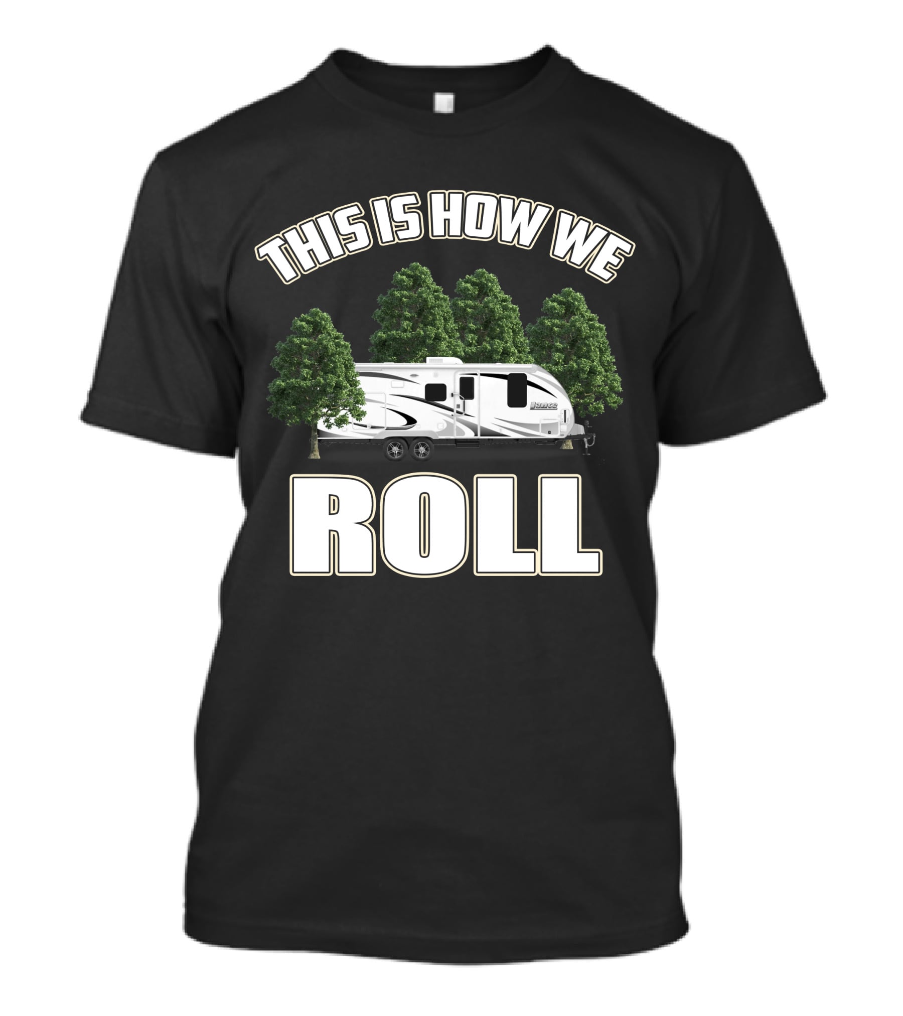 This Is How We Roll Lance 1575 Travel Trailer T-Shirt