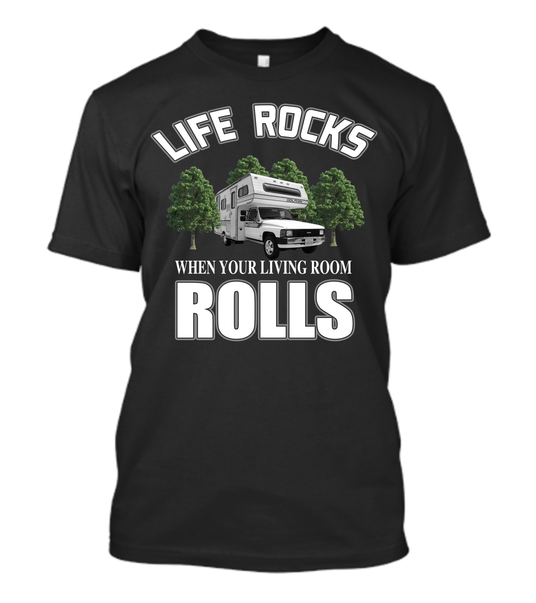 LIFE ROCKS WHEN YOUR LIVING ROOM ROLLS TOYOTA DOLPHIN MOTORHOME T-Shirt