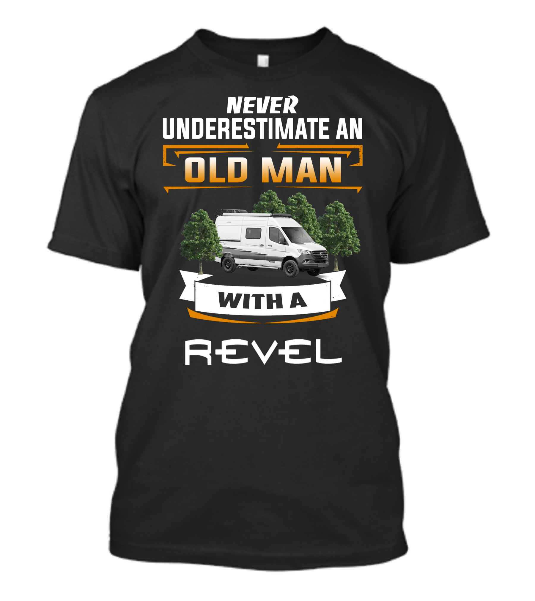 NEVER UNDERESTIMATE AN OLD MAN WITH A REVEL T-Shirt