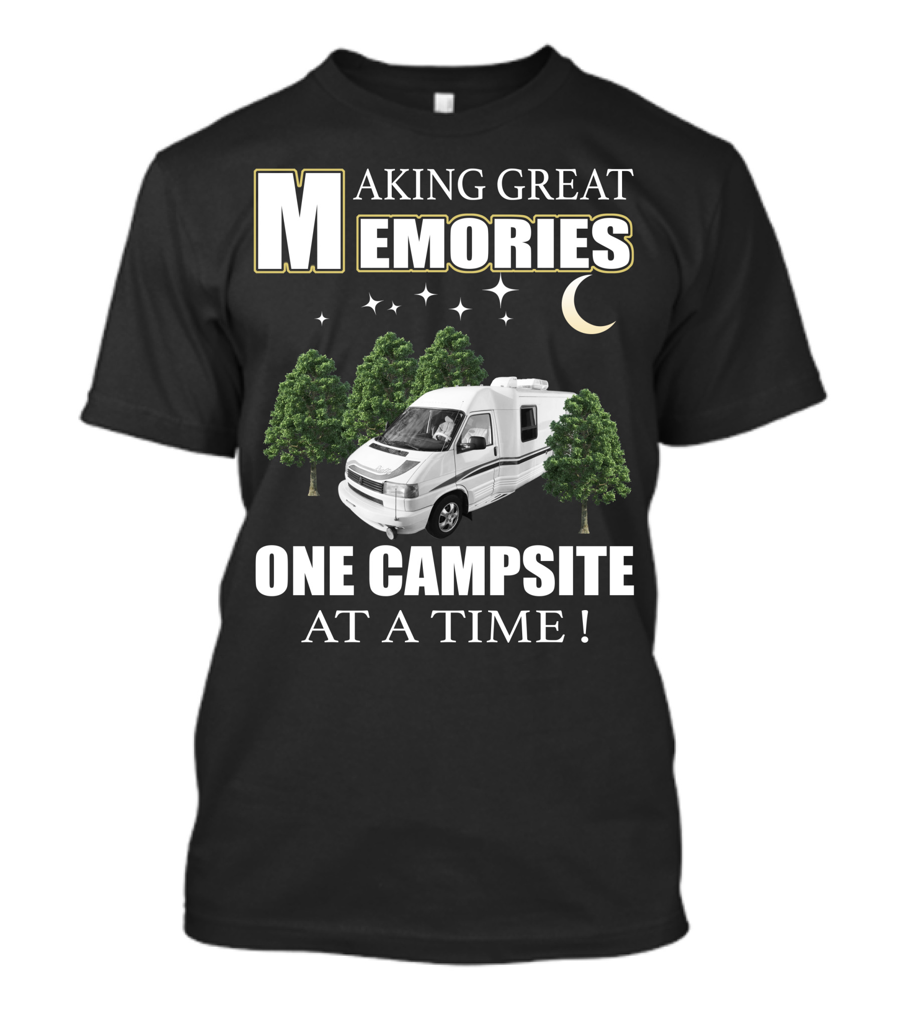 Making Great Memories One Campsite At A Time Rialta RV T-Shirt