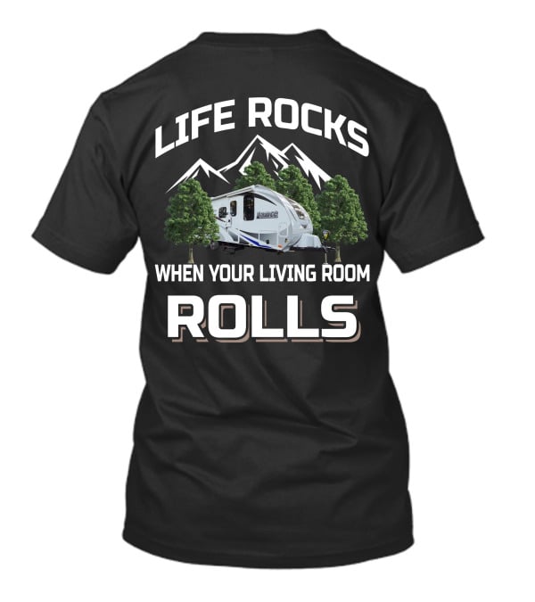 Life Rocks When Your Living Room Rolls Lance Trailers T-Shirt