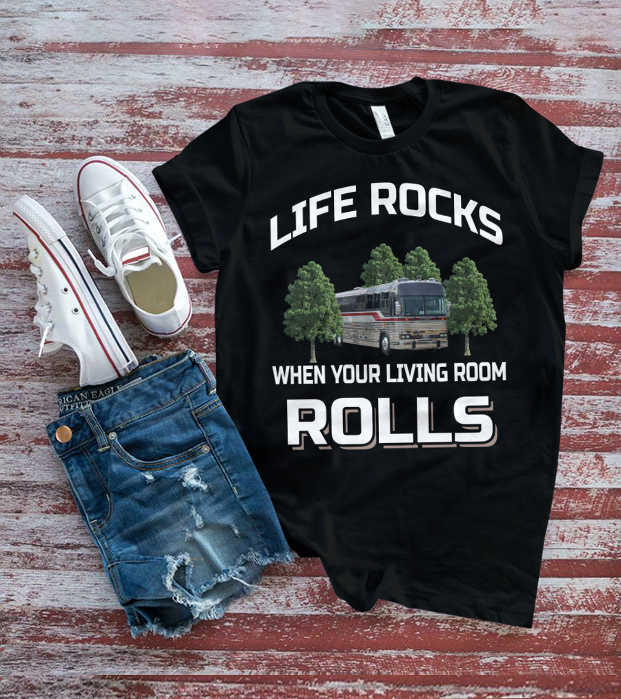 Life Rocks When Your Living Room Rolls Prevost Bus T-Shirt