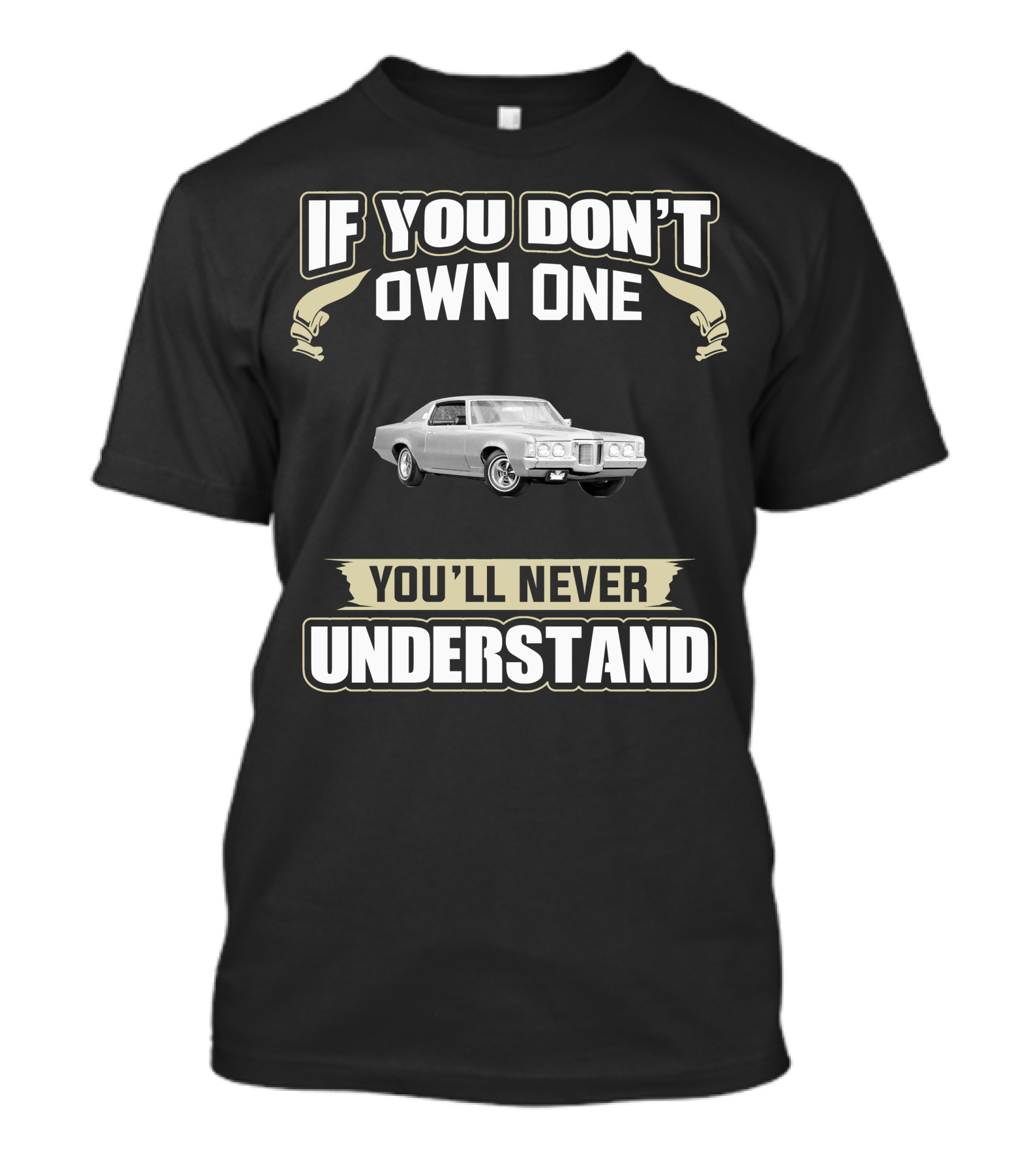 1969 Pontiac Grand Prix If You Don't Own One You'll Never Understand T-Shirt