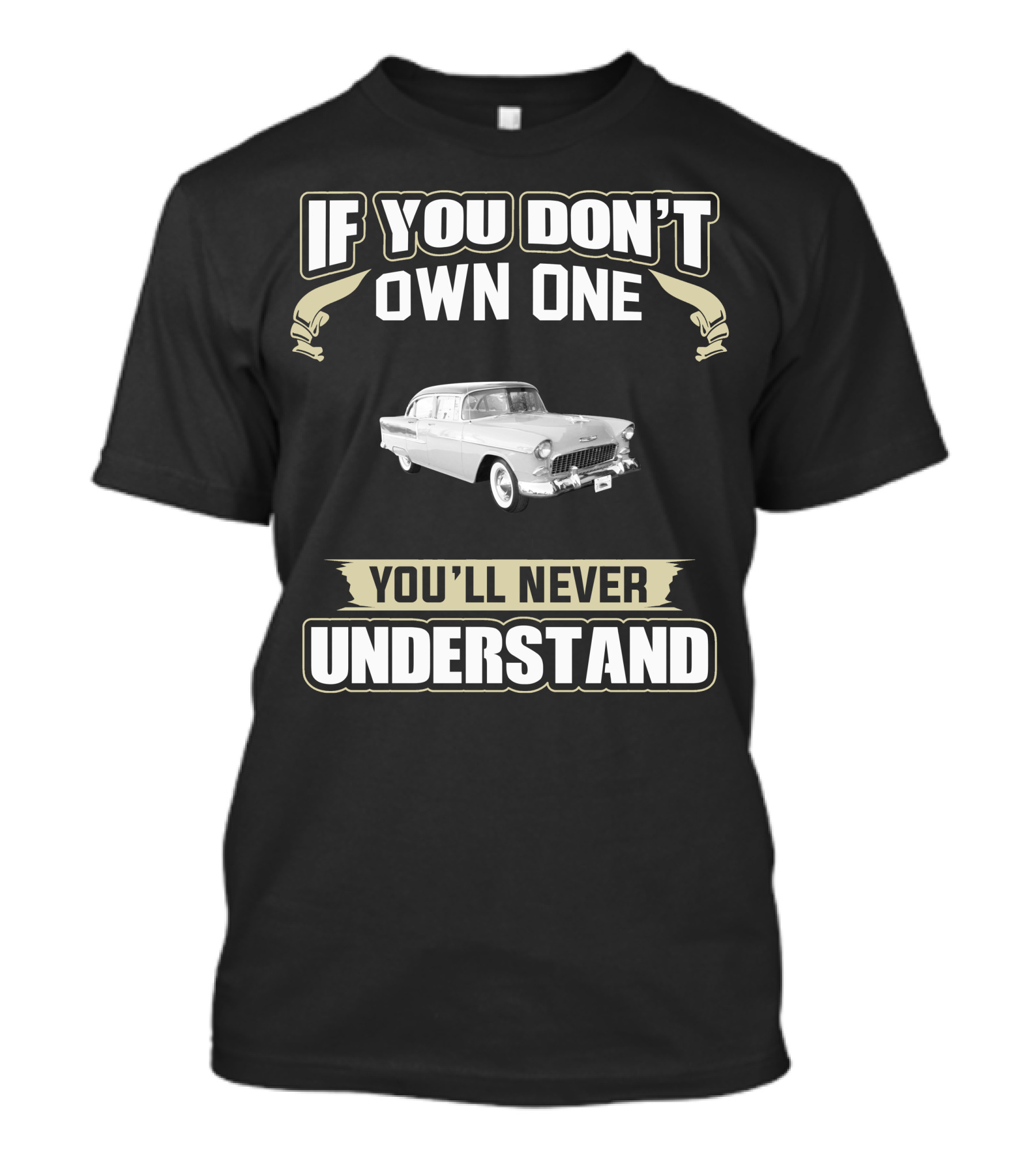 1955 Chevy If You Don't Own One You'll Never Understand T-Shirt