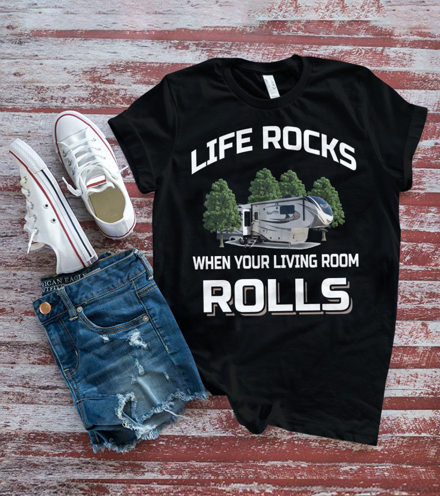 Life Rocks When Your Living Room Rolls Grand Design Solitude 344GK T-Shirt