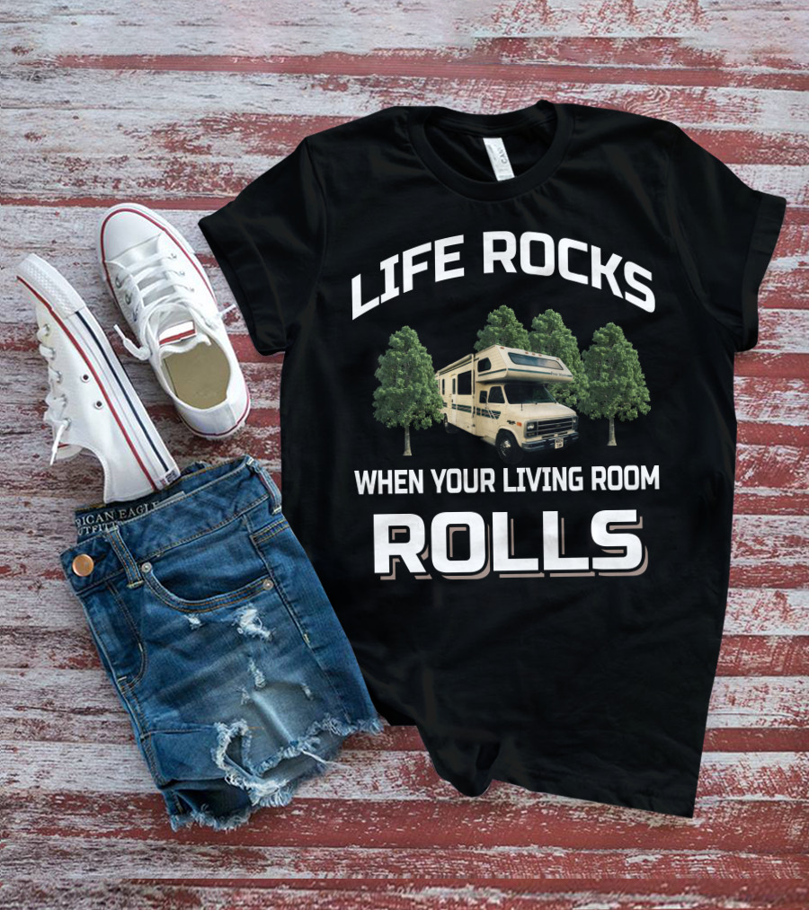 LIFE ROCKS WHEN YOUR LIVING ROOM ROLLS Vintage Class C Motorhomes T-Shirt