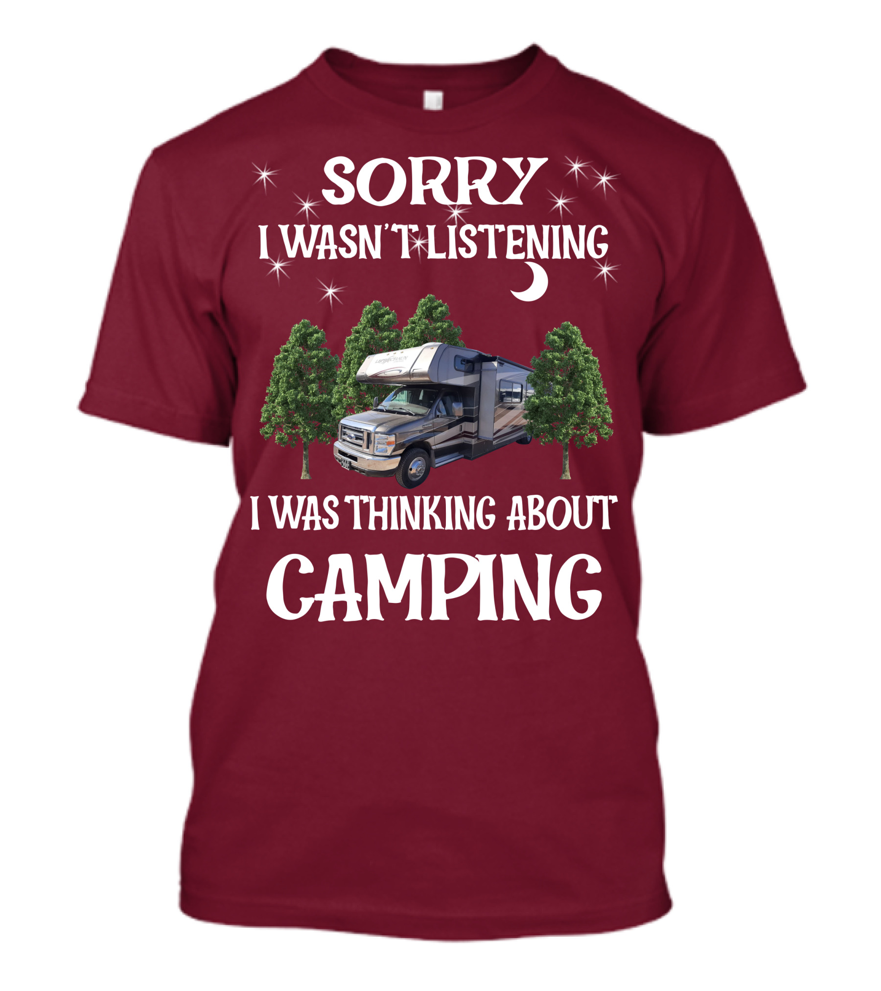 Sorry I Wasn't Listening I Was Thinking About Camping Coachmen Leprechaun 319DS T-Shirt