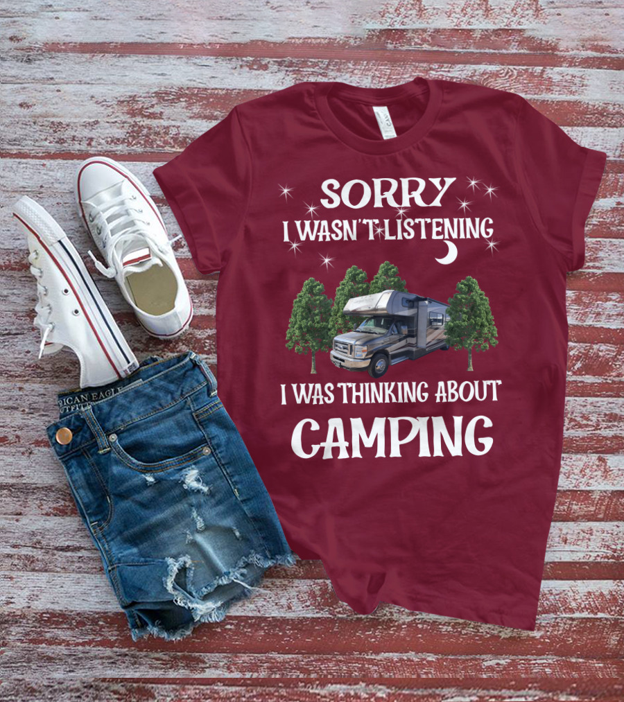 Sorry I Wasn't Listening I Was Thinking About Camping Coachmen Leprechaun 319DS T-Shirt