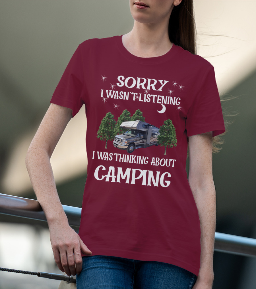 Sorry I Wasn't Listening I Was Thinking About Camping Coachmen Leprechaun 319DS T-Shirt