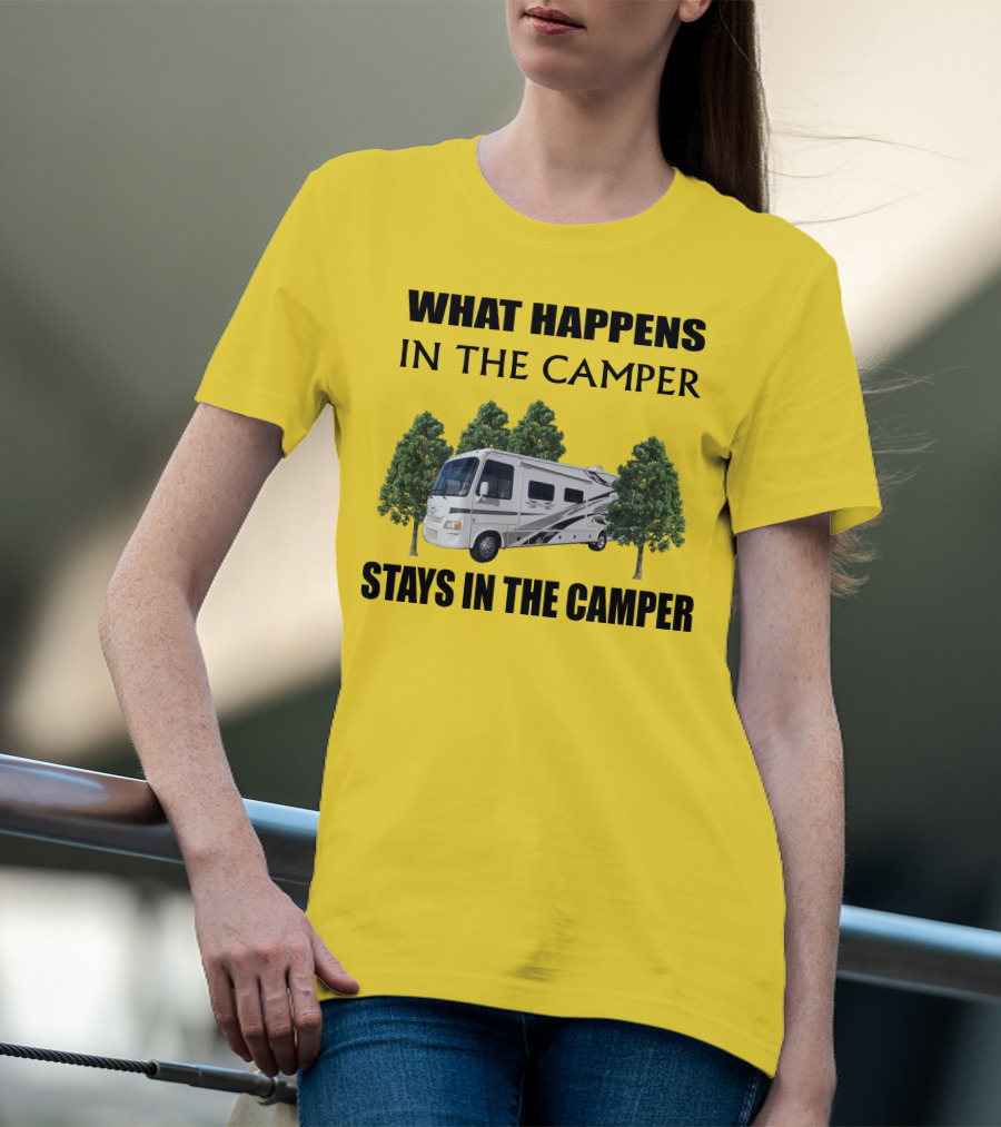 WHAT HAPPENS IN THE CAMPER STAYS IN THE CAMPER 2007 Outlaw Toy Hauler RV T-Shirt