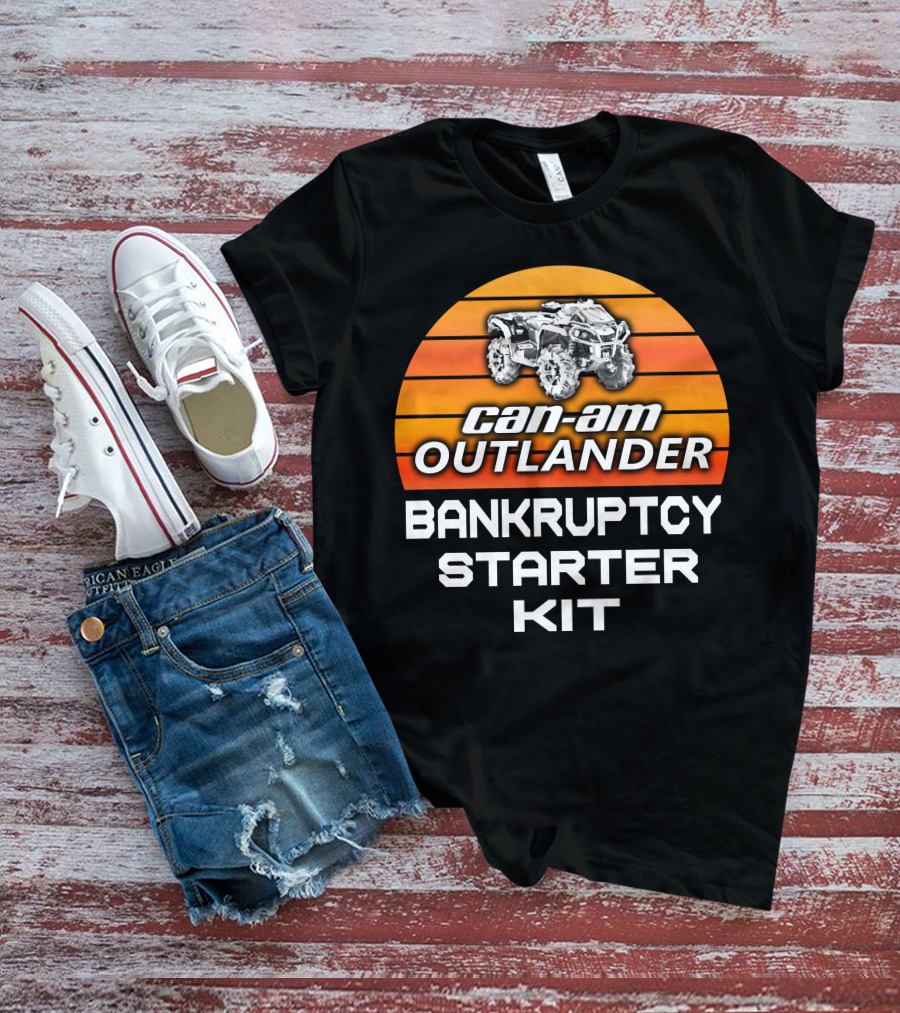 Can-Am Outlander Bankruptcy Starter Kit T-Shirt