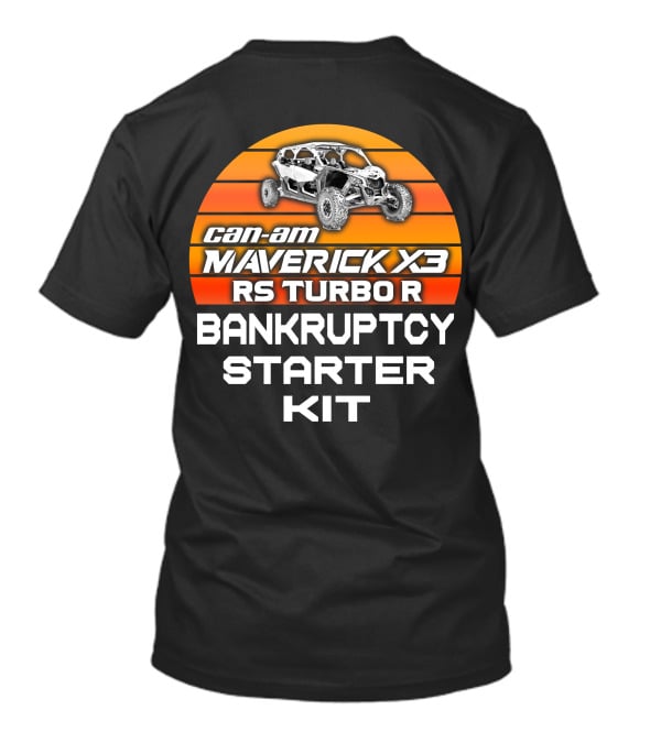 Can-Am Maverick X3 RS Turbo R Bankruptcy Starter Kit T-Shirt