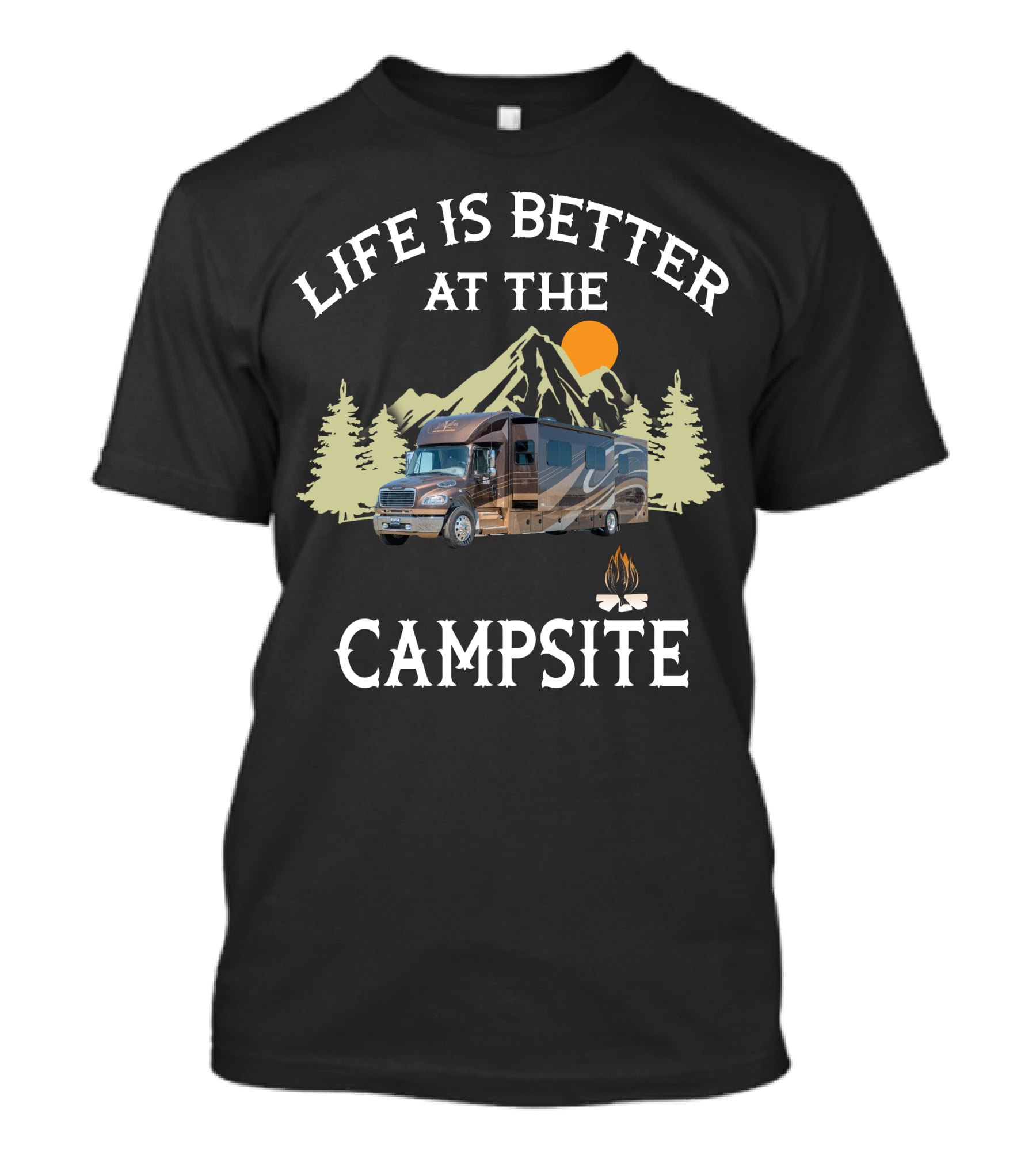 Life Is Better At The Campsite Motorhome Adventure T-Shirt