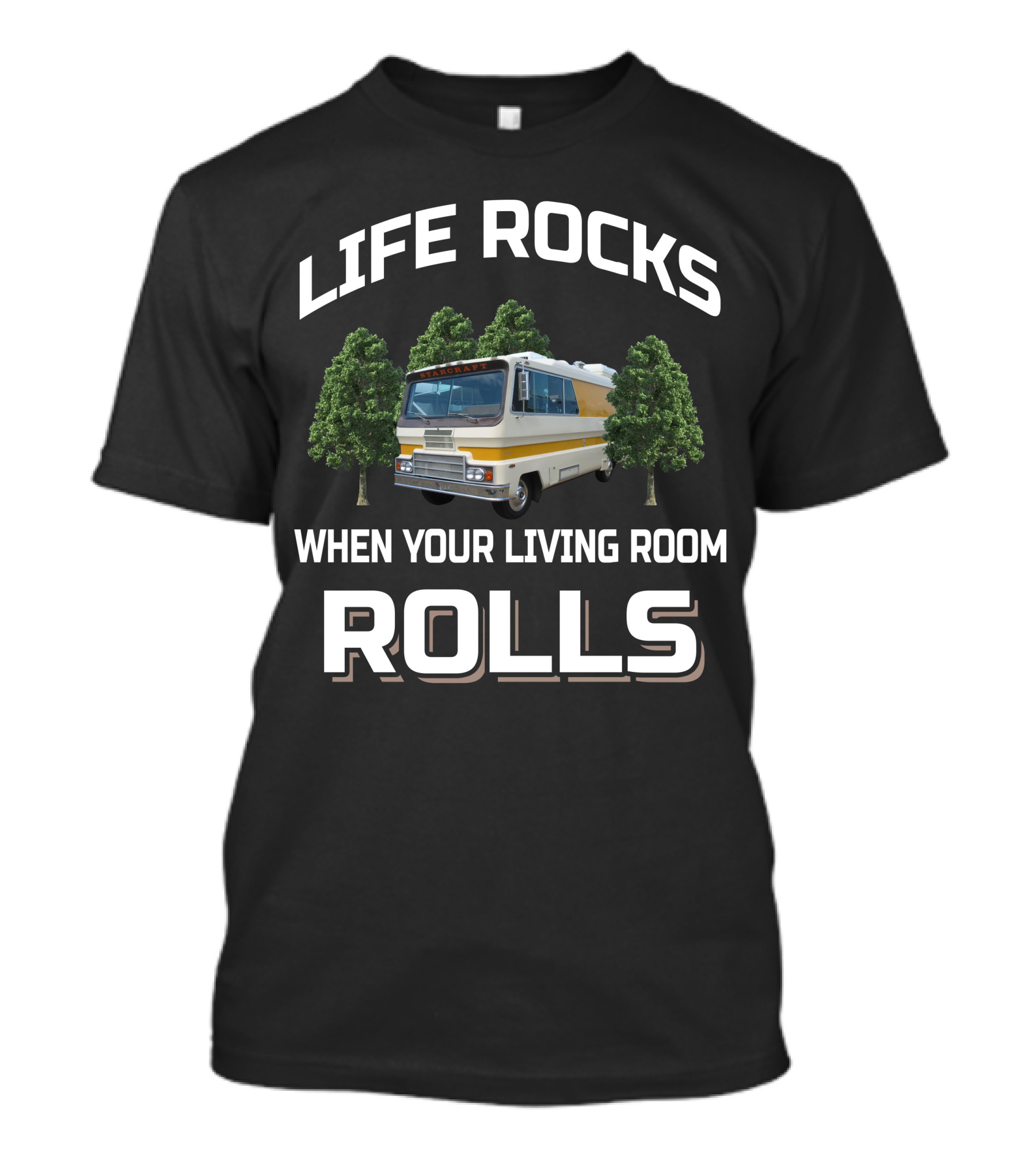 Life Rocks When Your Living Room Rolls Starcraft StarCruiser Motorhome T-Shirt