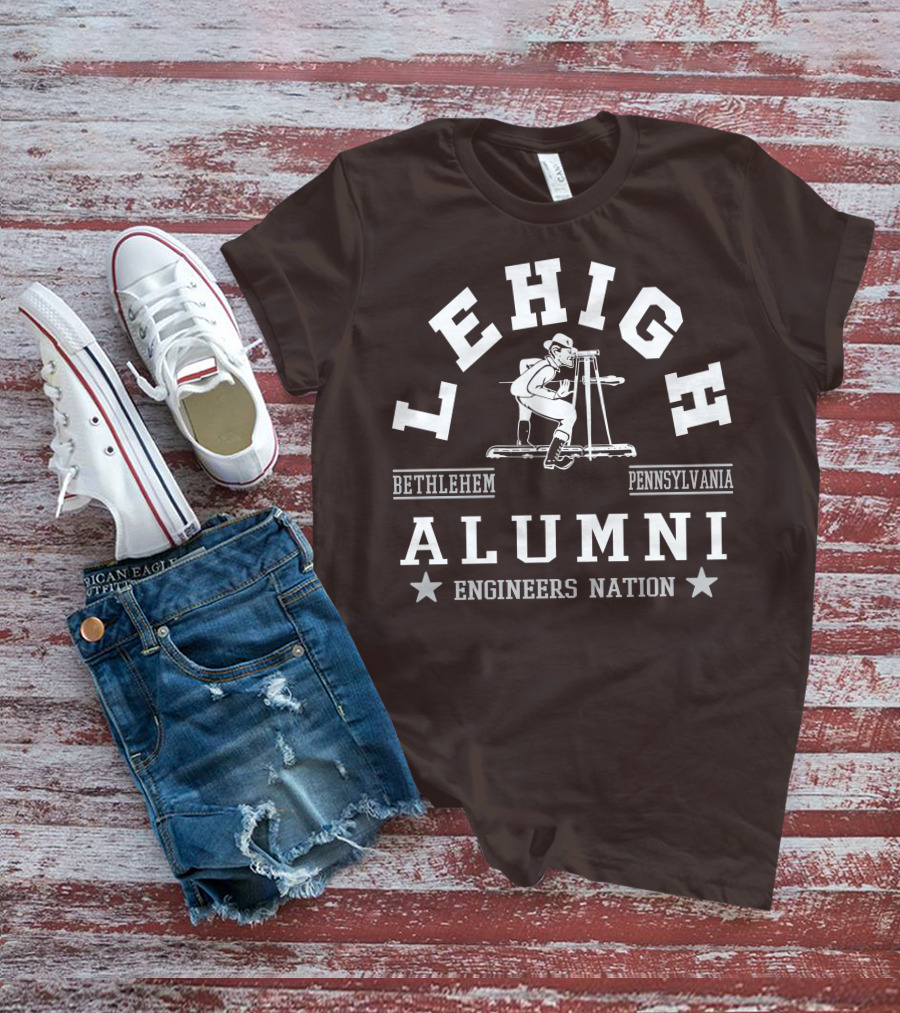 Lehigh Alumni Bethlehem Pennsylvania Engineers Nation T-Shirt