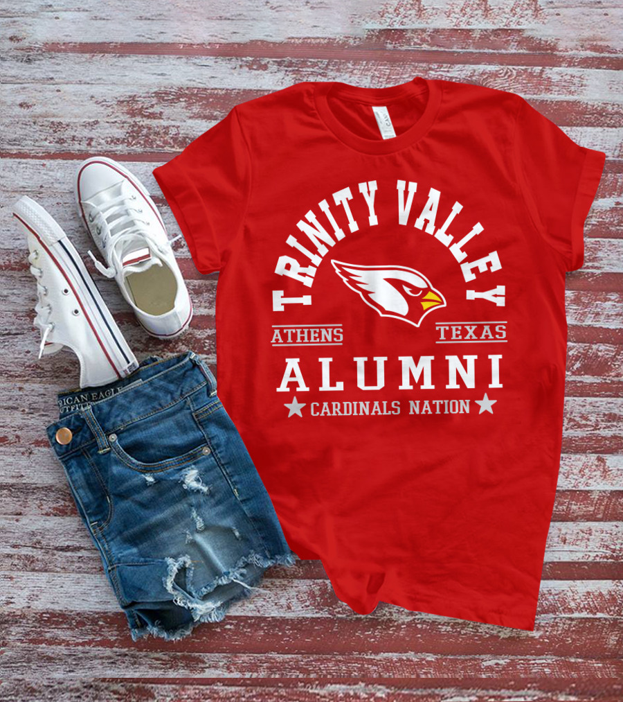 Trinity Valley Cardinals Alumni Athens Texas Cardinals Nation T-Shirt