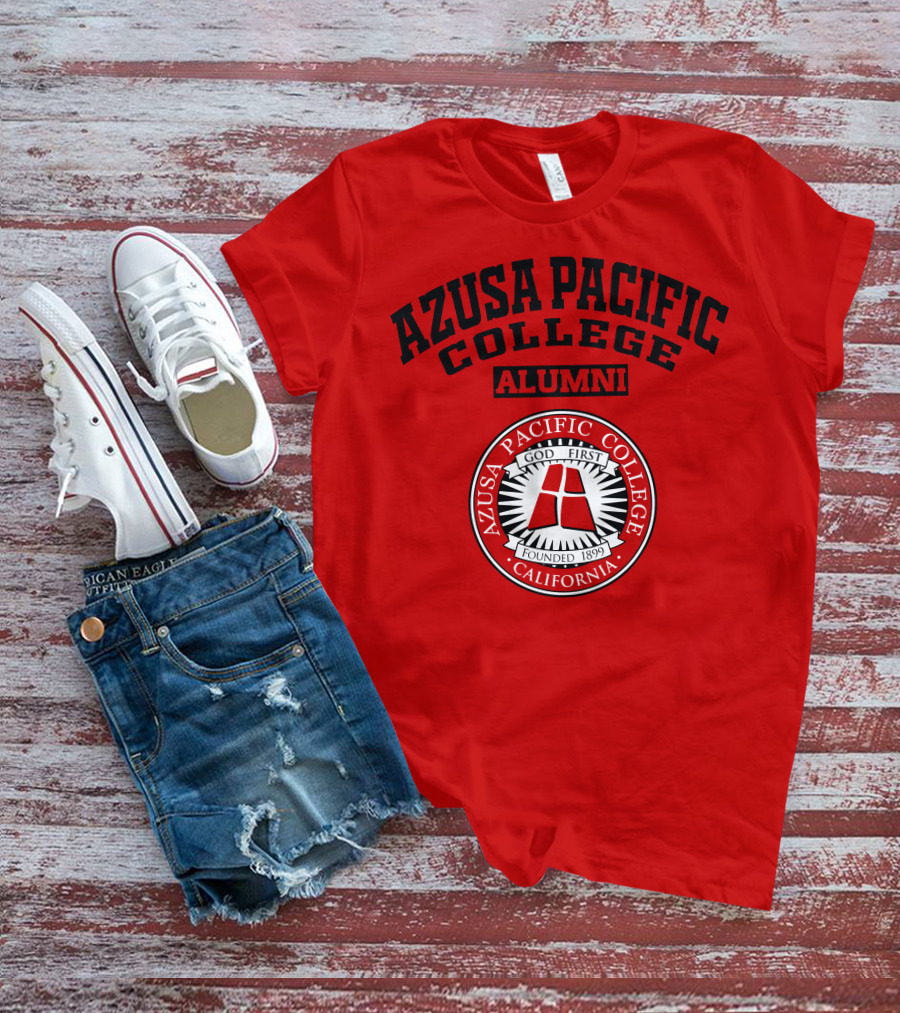Azusa Pacific College Alumni God First Founded 1899 California T-Shirt