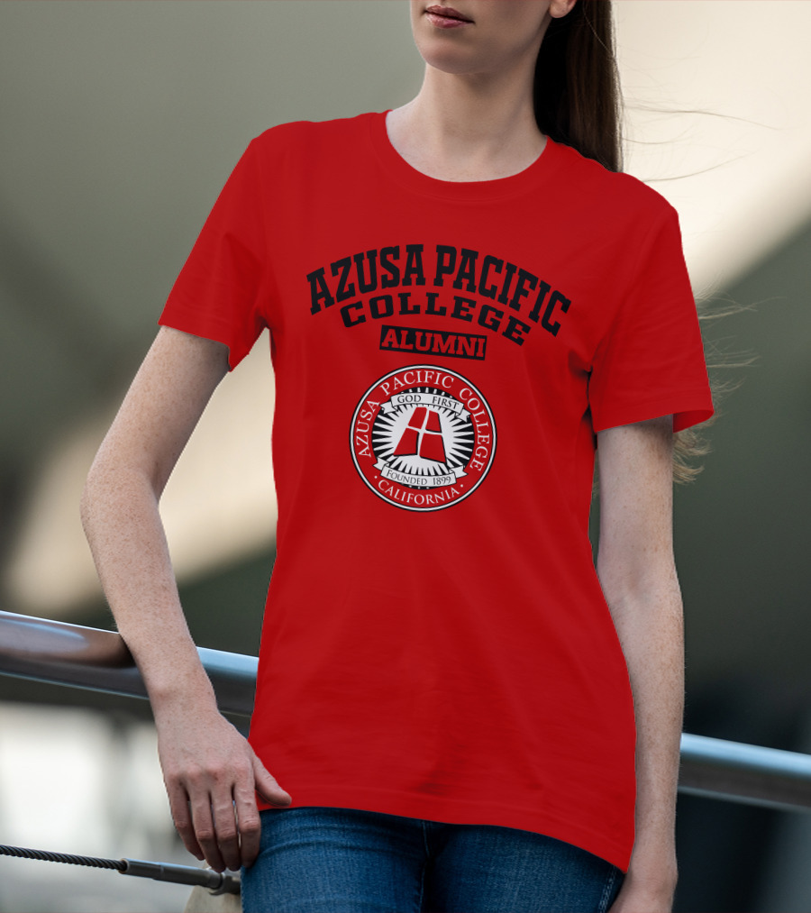 Azusa Pacific College Alumni God First Founded 1899 California T-Shirt