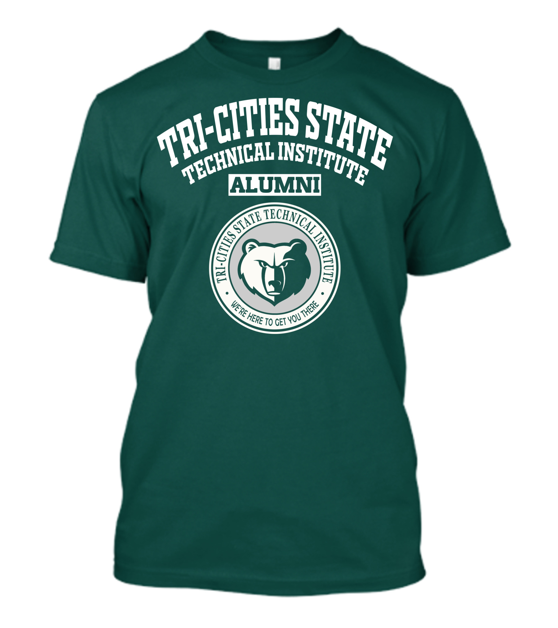 Tri-Cities State Technical Institute Alumni Bear We're Here To Get You There T-Shirt