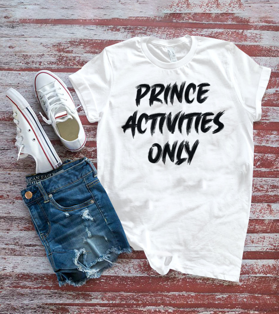 Prince Activities Only Exclusively Celebrated T-Shirt