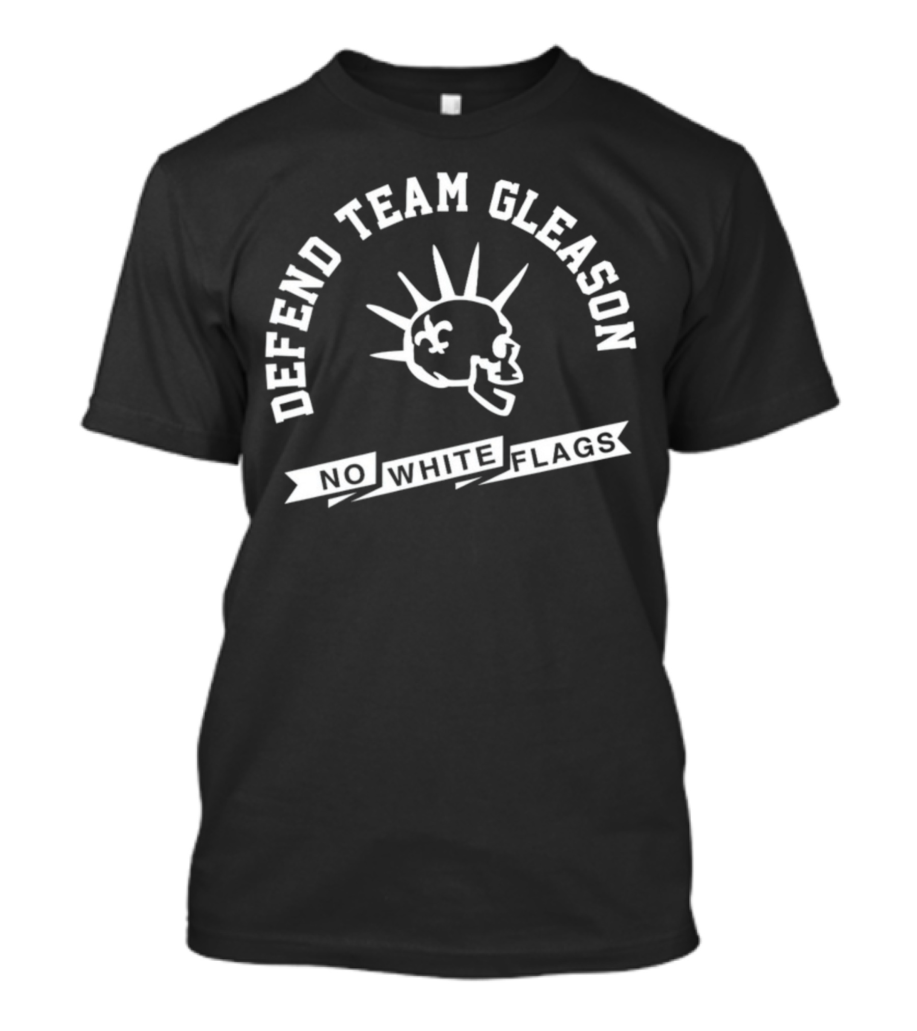 Defend Team Gleason No White Flags Fleur-de-Lis Football Helmet T-Shirt