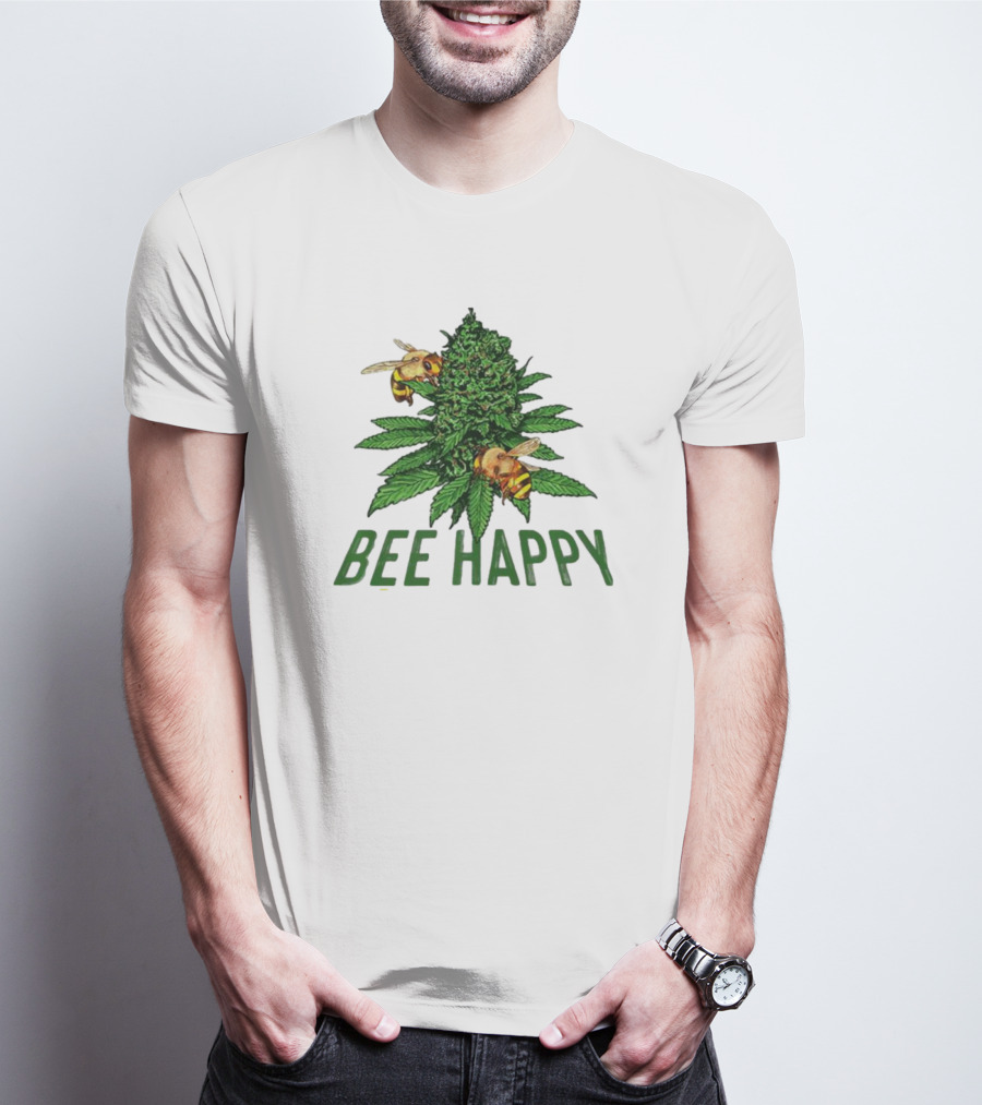 Bee Happy Cannabis Weed Marijuana Funny 420 Day Gift Stoner T-Shirt