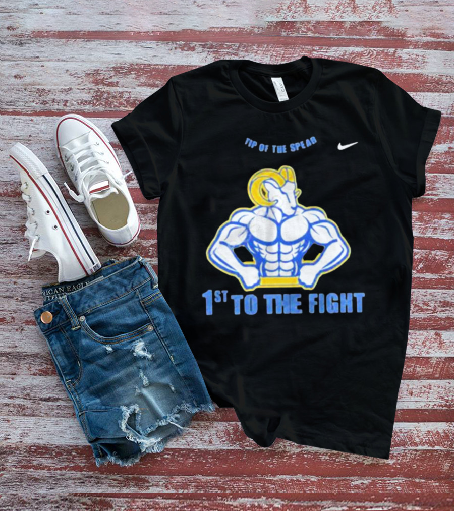 Los Angeles Rams Tip Of The Spear 1st To The Fight T-Shirt