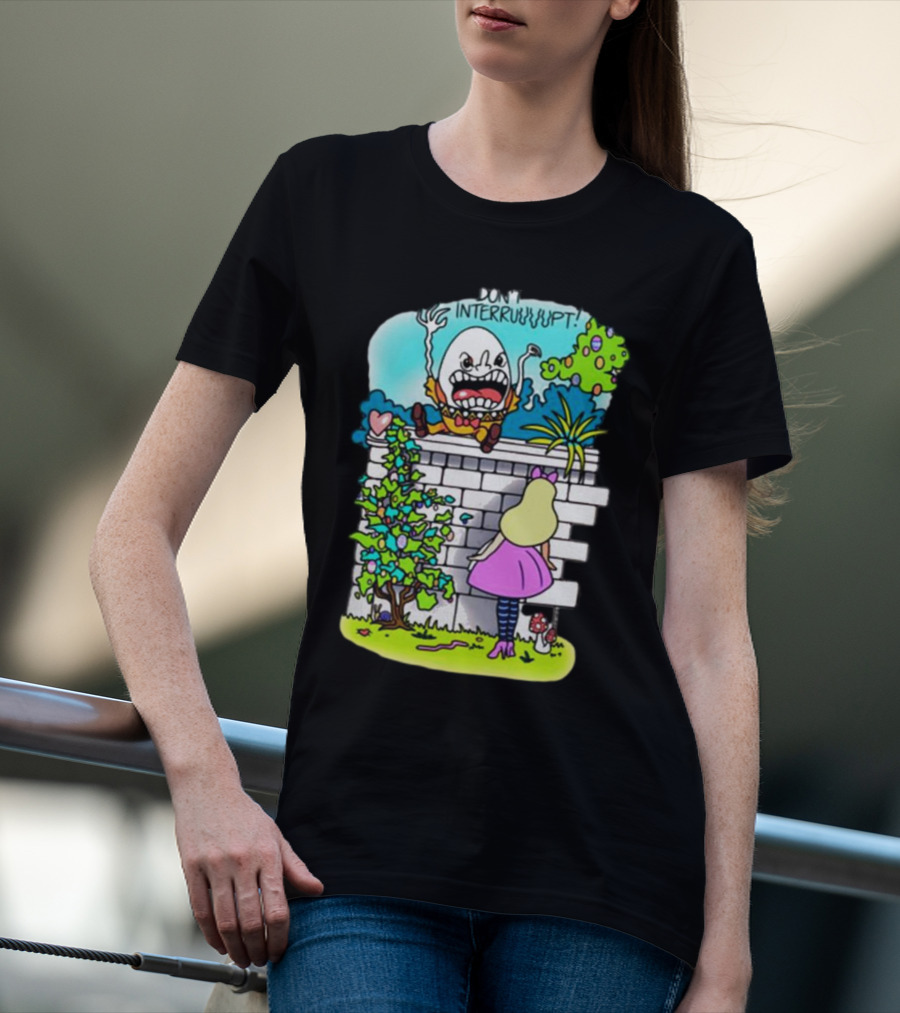 DON'T INTERRUPT Humpty Dumpty Angry On Wall With Curious Girl In Pink Dress And Striped Tights T-Shirt