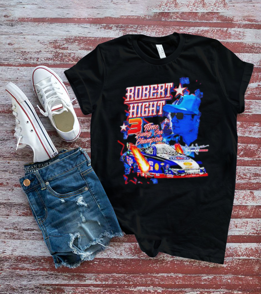 Robert Hight 3 Time Funny Car Champion Racing T-Shirt