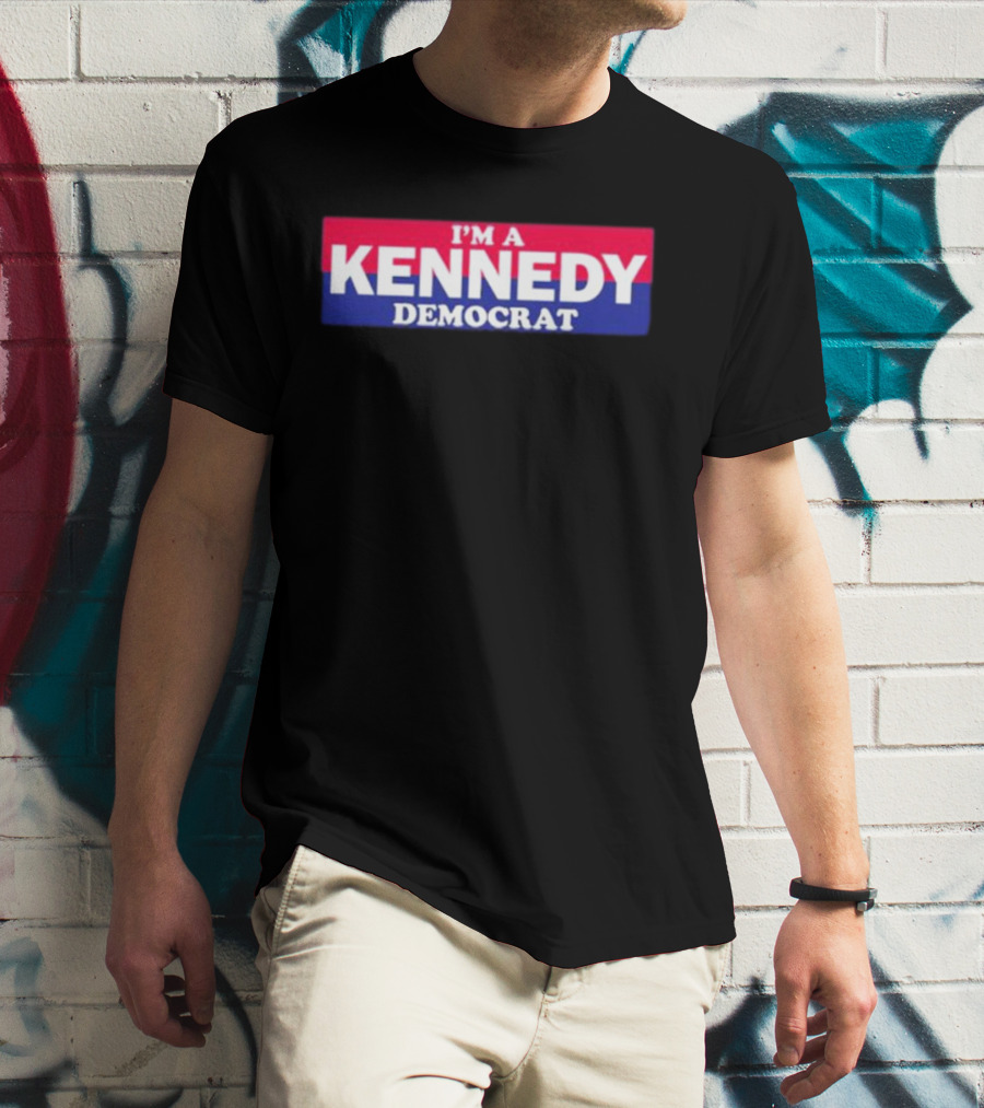 Bonfire Merch I'M A KENNEDY DEMOCRAT T-Shirt