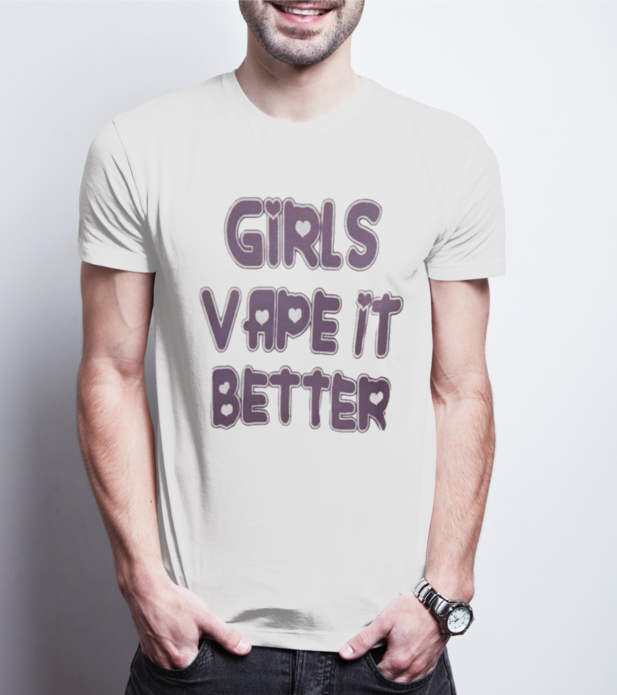 Girls Vape It Better With Heart Accents T-Shirt