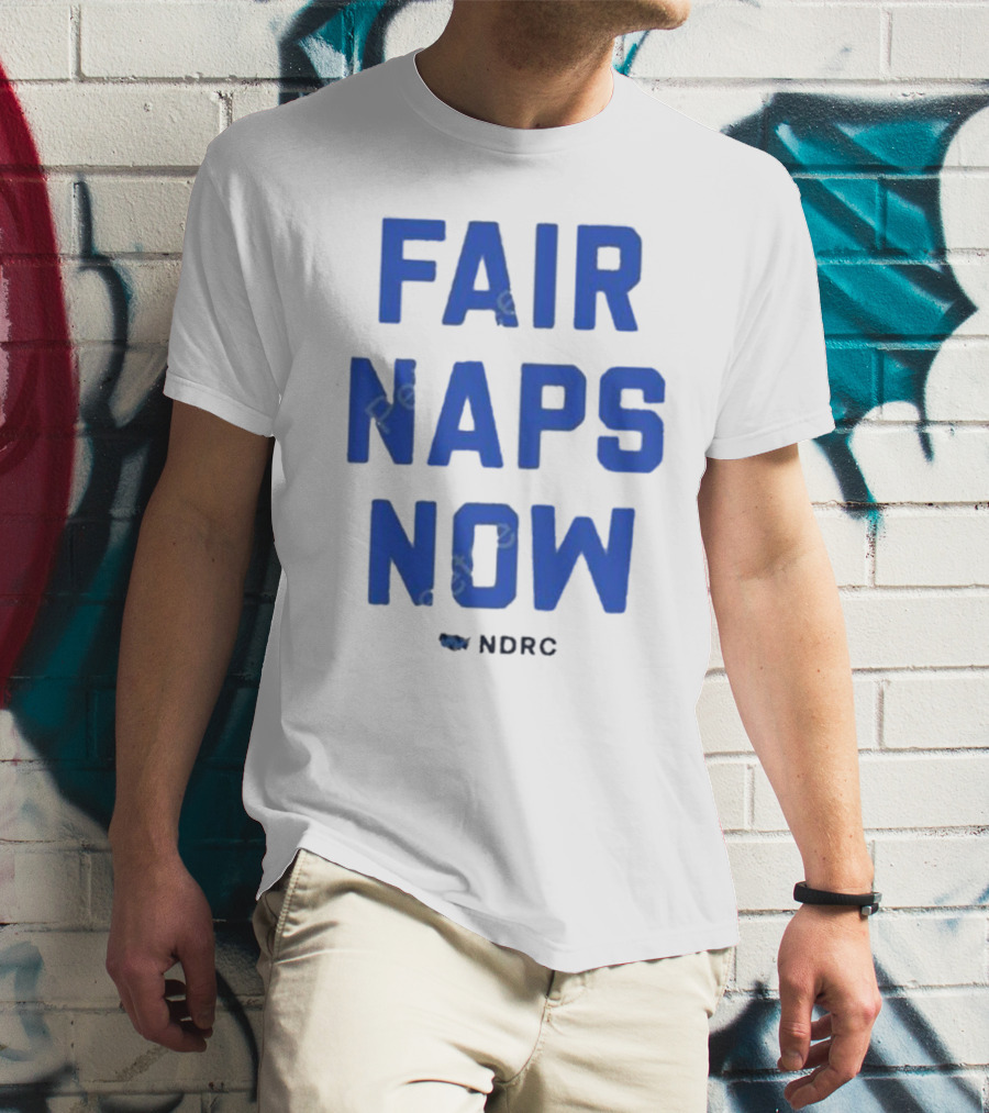 FAIR NAPS NOW NDRC T-Shirt