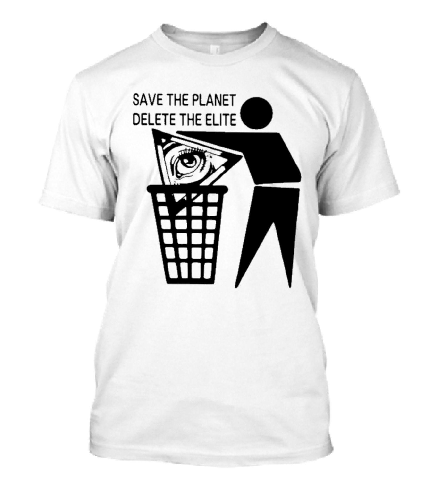 Save The Planet Delete The Elite Eye In Triangle Symbol Trash T-Shirt
