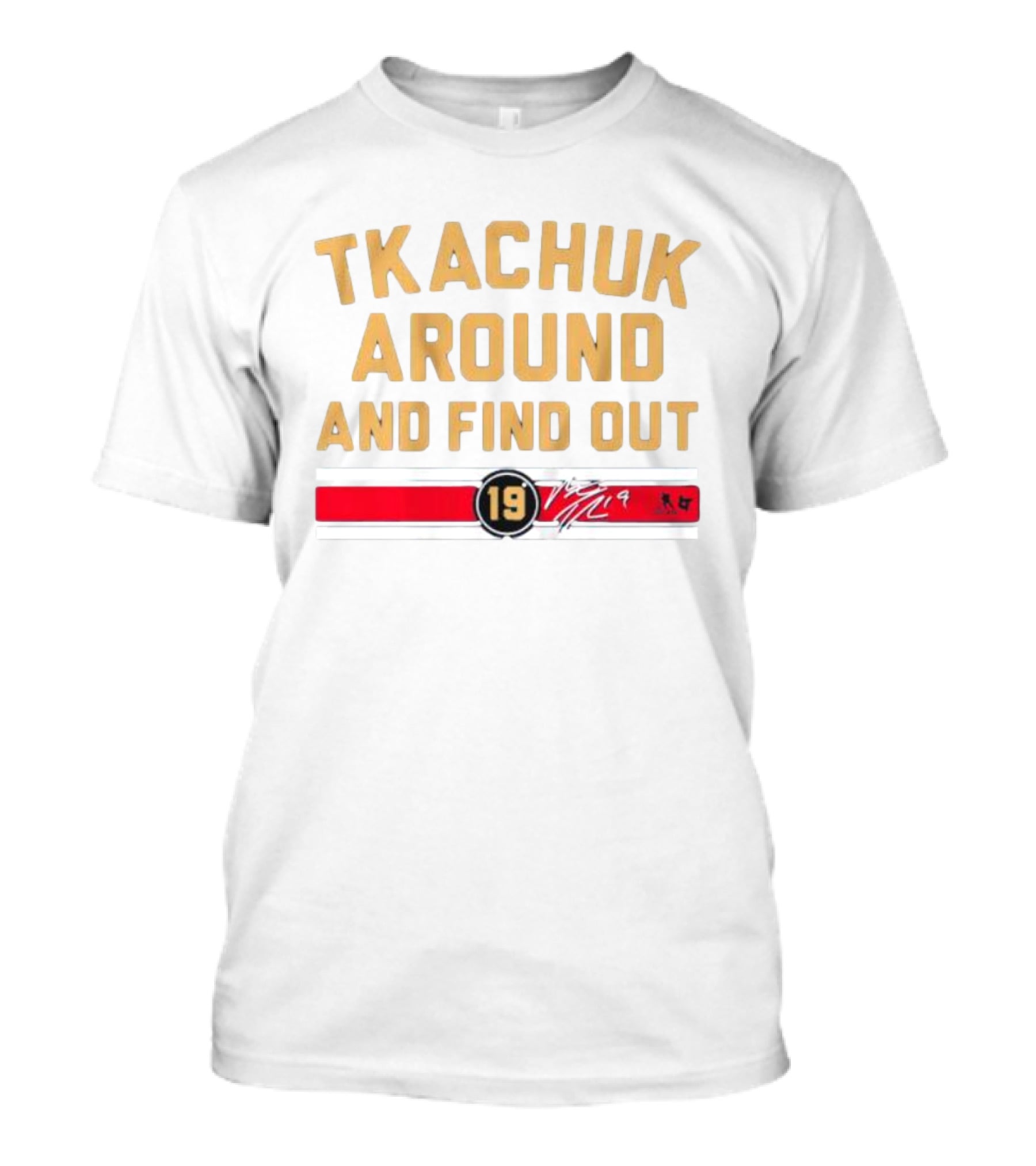 Florida Panthers Tkachuk Around And Find Out 19 Signature T-Shirt