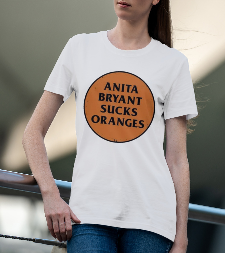 ANITA BRYANT SUCKS ORANGES T-Shirt