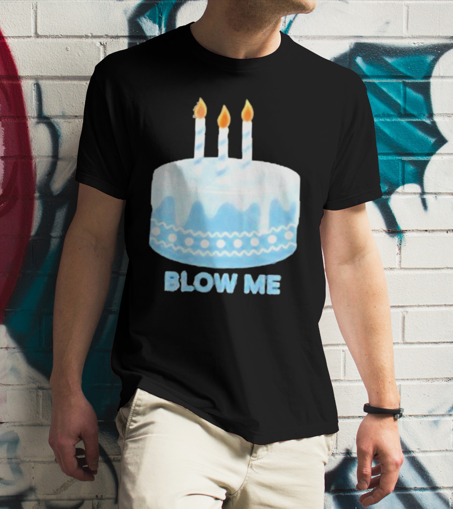 Blow Me Cake With Candles T-Shirt