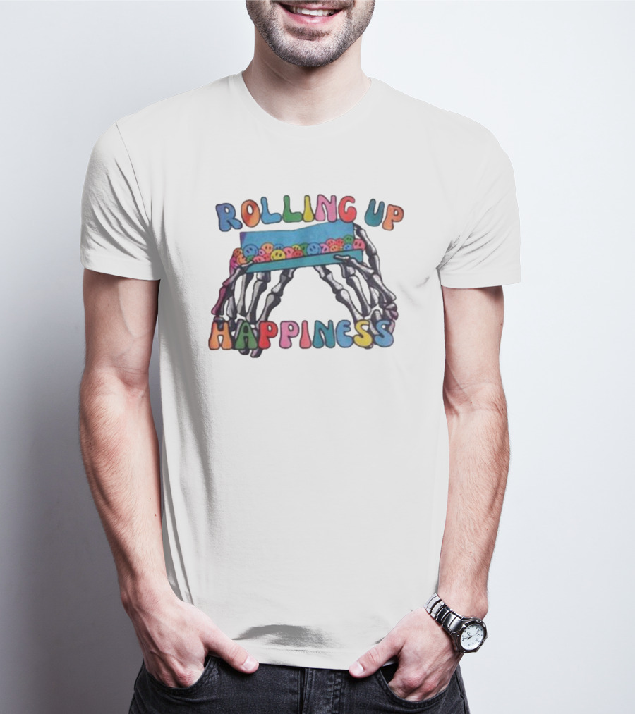 ROLLING UP HAPPINESS Skeleton Hands Smiley Faces T-Shirt