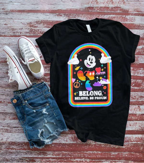 Mickey Belong Believe Be Proud Rainbow Peace Hearts Stars T-Shirt