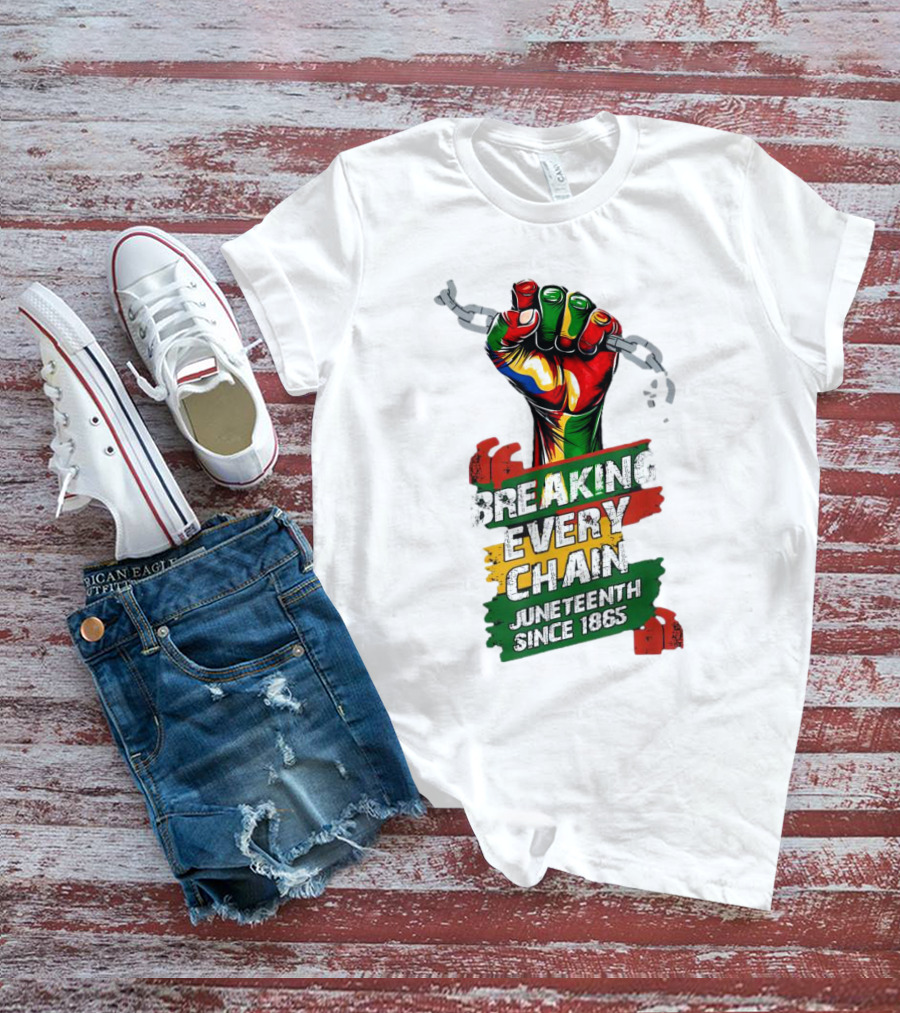 Breaking Every Chain Juneteenth Since 1865 Fist In Colorful Chains T-Shirt