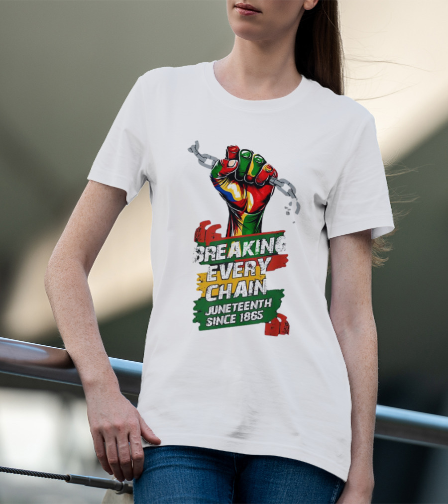 Breaking Every Chain Juneteenth Since 1865 Fist In Colorful Chains T-Shirt