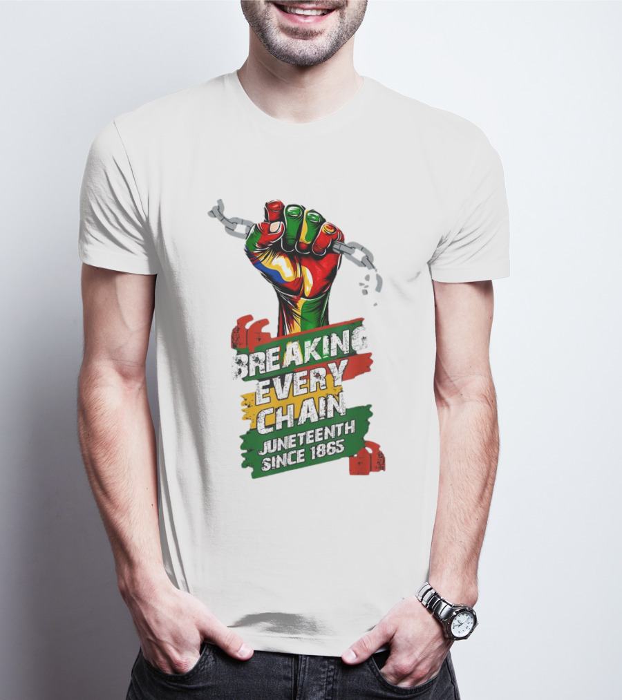Breaking Every Chain Juneteenth Since 1865 Fist In Colorful Chains T-Shirt