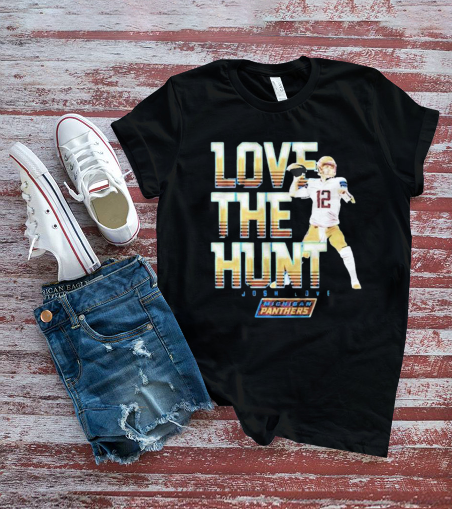 Michigan Panthers Josh Love The Hunt Quarterback Football T-Shirt